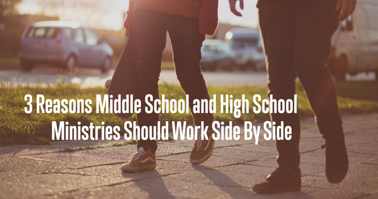 3 Reasons Middle School and High School Ministries Should Work Side By Side