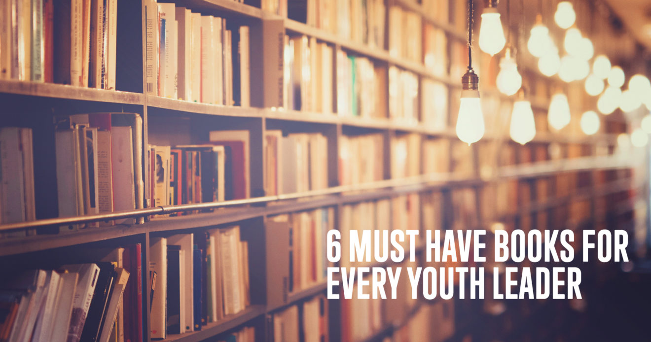 6 Must Have Books For Every Youth Leader