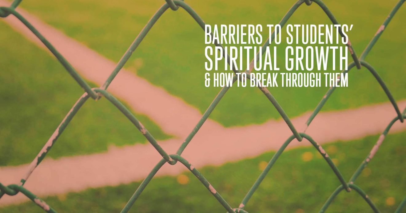 Barriers to Students’ Spiritual Growth & How to Break Through Them