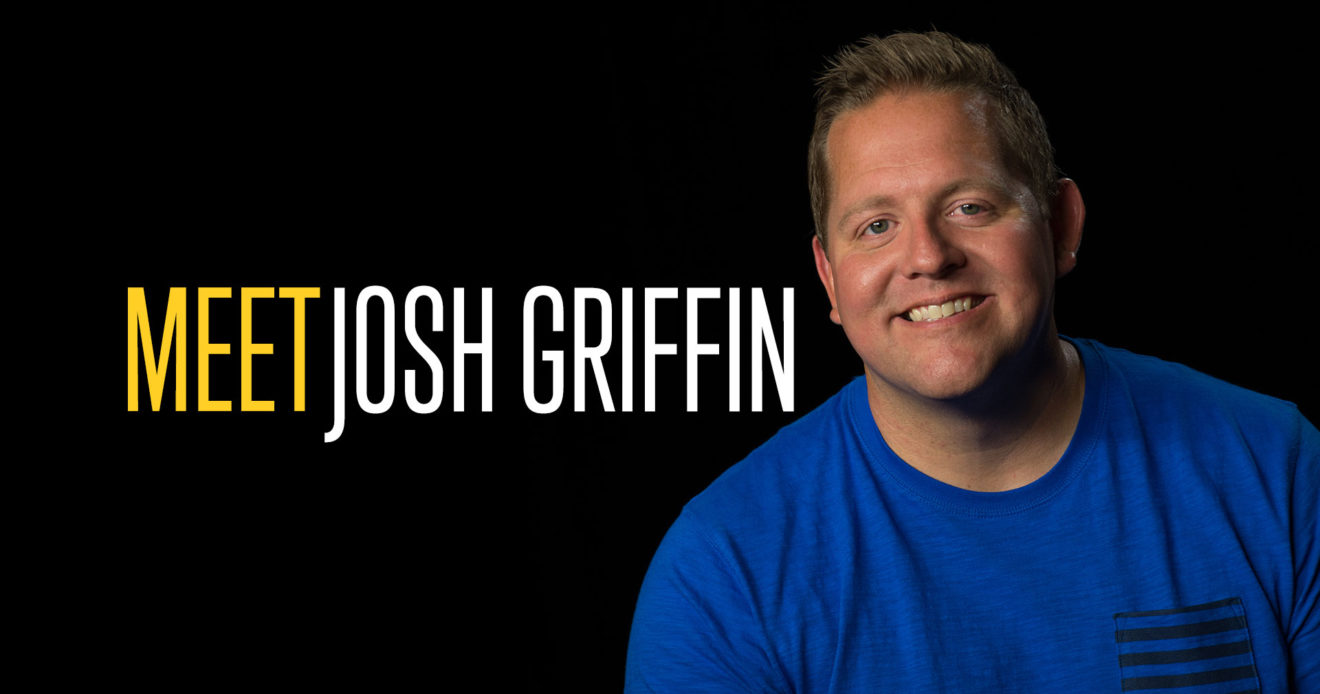 Meet Josh Griffin