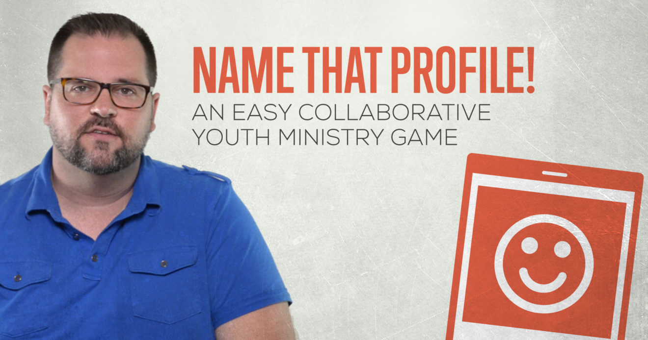 Name That Profile! An Easy Collaborative Youth Ministry Game