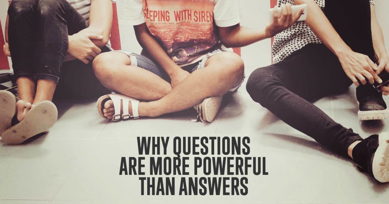 Why Questions Are More Powerful Than Answers