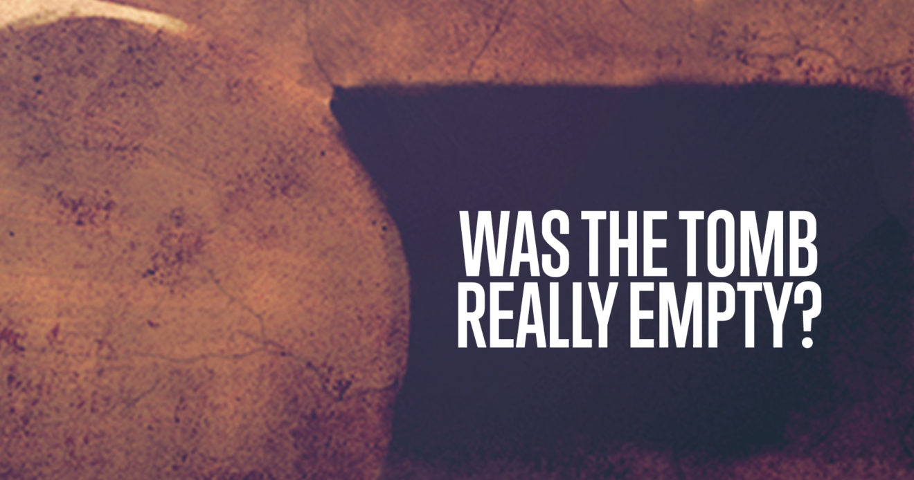 Was the Tomb Really Empty?