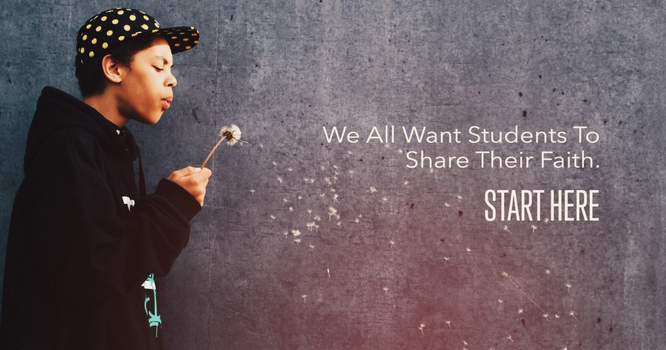 We All Want Students To Share Their Faith. Start Here