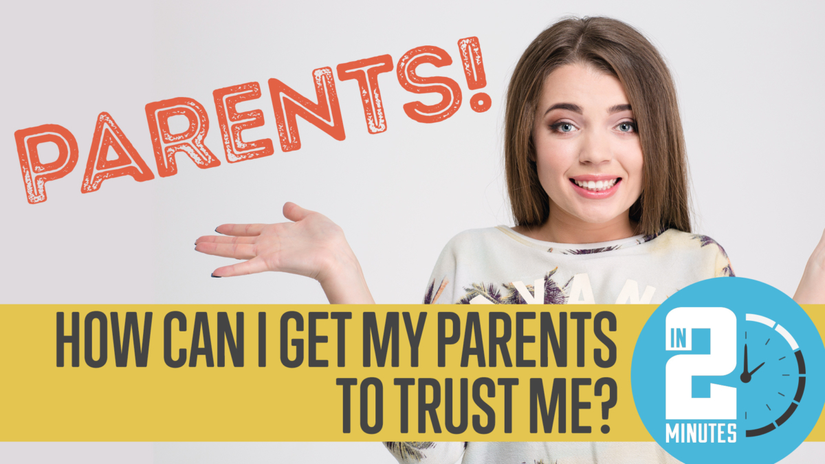 How Can I Get My Parents to Trust Me? | Awana YM