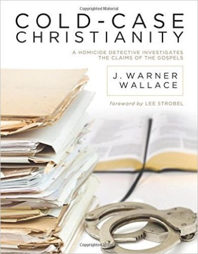 Cold-Case Christianity: A Homicide Detective Investigates the Claims of the Gospels