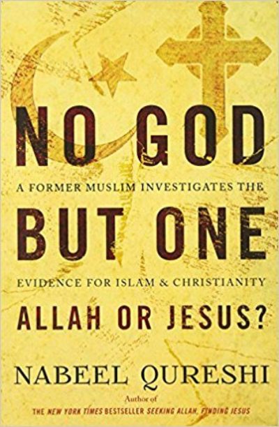 No God but One: Allah or Jesus?: A Former Muslim Investigates the Evidence for Islam and Christianity